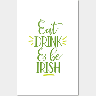 Eat Drink and Be Irish Posters and Art